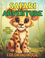 Safari Adventure Coloring Book: Fun and Easy Coloring Pages Featuring Animals in the Jungle like Lions, Elephants, and Giraffes