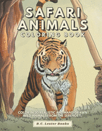 Safari Animal Coloring Book: Color In 30 Realistic And Hand-Drawn Wild Animals Of The Serengeti.