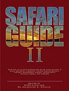 Safari Guide II: Detailed, Up-To-Date Travel Guide on Big-Game Hunting in Benin, Botswana, Cameroon, Central African Republic, Ethiopia, Mozambique, Namibia, South Africa, Tanzania, Zambia, Zimbabwe, and the Emerging Hunting Destinations of Gabon...