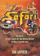 Safari: The Story of Australia's Greatest Off-road Motoring Adventure - The Wynns and Australian Safari