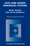 Safe and Sound Financial Systems: What Works for Latin America?