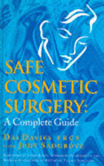 Safe Cosmetic Surgery: A Complete Guide - Davies, Dai, and Sadgrove, Judy