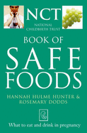 Safe Food: What to Eat and Drink in Pregnancy - Dodds, Rosie, and Hunter, Hannah Hulme, and The National Childbirth Trust