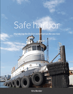 Safe harbor: Wandering the Boston waterfront as the sea rises