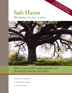 Safe Haven: Skills to Calm and De-Escalate Aggressive and Mentally Ill Individuals