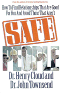 Safe People: How to Find Relationships That Are Good for You and Avoid Those That Aren't - Cloud, Henry, Dr., and Townsend, John Sims, Dr.