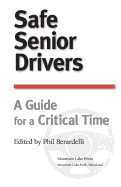 Safe Senior Drivers: A Guide for a Critical Time
