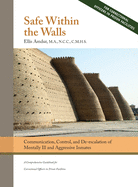 Safe Within the Walls: Communication, Control, and De-escalation of Mentally Ill and Aggressive Inmates for Correctional Officers in Prison Facilities