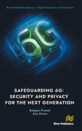 Safeguarding 6G: Security and Privacy for the Next Generation