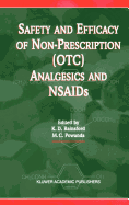 Safety and Efficacy of Non-prescription (OTC) Analgesics and NSAIDs: Proceedings of the International Conference Held at the South San Francisco Conference Center, San Francisco, Ca, USA on Monday 17th March 1997