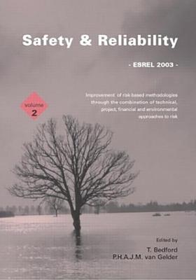 Safety and Reliability: Proceedings of the Esrel 2003 Conference, Maastricht, the Netherlands, 15-18 June 2003 - Bedford, Tim (Editor), and Van Gelder, P H a J M (Editor)