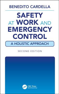 Safety at Work and Emergency Control: A Holistic Approach, Second Edition - Cardella, Benedito