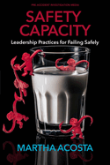 Safety Capacity: Leadership Practices for Failing Safely