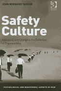 Safety Culture: Assessing and Changing the Behaviour of Organisations