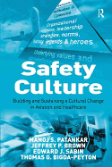 Safety Culture: Building and Sustaining a Cultural Change in Aviation and Healthcare