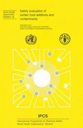 Safety evaluation of certain food additives and contaminants - Joint FAO/WHO Expert Committee on Food Additives, and World Health Organization