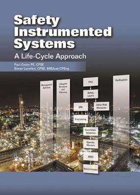 Safety Instrumented Systems: A Life-Cycle Approach - Gruhn, Paul, and Lucchini, Simon