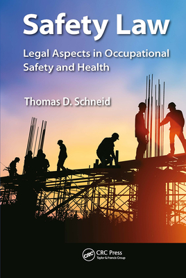 Safety Law: Legal Aspects in Occupational Safety and Health - Schneid, Thomas D.