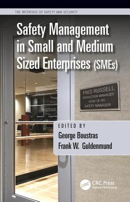 Safety Management in Small and Medium Sized Enterprises (SMEs) - Boustras, George (Editor), and Guldenmund, Frank W. (Editor)