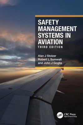 Safety Management Systems in Aviation - Stolzer, Alan J, and Sumwalt, Robert L, and Goglia, John J