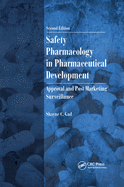 Safety Pharmacology in Pharmaceutical Development: Approval and Post Marketing Surveillance, Second Edition