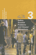 Safety, Societal Problems and Citizens' Perceptions: New Empirical Data, Theories and Analyses (Governance of Security (Gofs) Research Paper Series, Vol. 3)