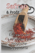 Safran und Profit: Ein seriser Leitfaden f?r mgliche Gesch?fte