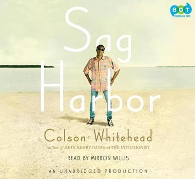 Sag Harbor - Whitehead, Colson, and Willis, Mirron (Read by)