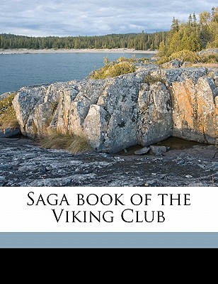 Saga Book of the Viking Club; Volume 9 - Viking Society for Northern Research (Creator)