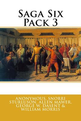 Saga Six Pack 3 - Sturluson, Snorri, and Mawer, Allen, and Dasent, George W (Translated by)