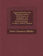 Sagaenbibliothek Des Skandinavischen Alterthums in Ausz?gen: Mit Litterarischen Nachweisungen (Classic Reprint)