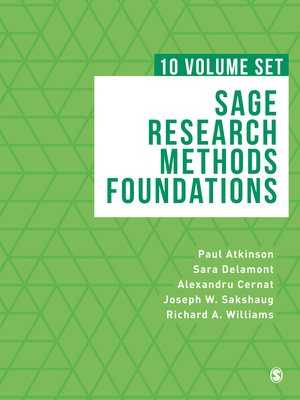 Sage Research Methods Foundations - Atkinson, Paul (Editor), and Delamont, Sara (Editor), and Cernat, Alexandru (Editor)