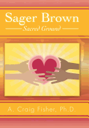 Sager Brown: Sacred Ground