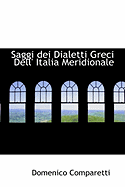 Saggi Dei Dialetti Greci Dell' Italia Meridionale