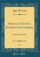 Saggi Di Critica Storico-Letteraria, Vol. 1: Tradotti Dall'inglese (Classic Reprint)