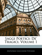 Saggi Poetici: de' Tragici, Volume 1