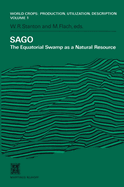 Sago: The Equatorial Swamp as a Natural Resource Proceedings of the Second International Sago Symposium, Held in Kuala Lumpur, Malaysia, September 15-17, 1979