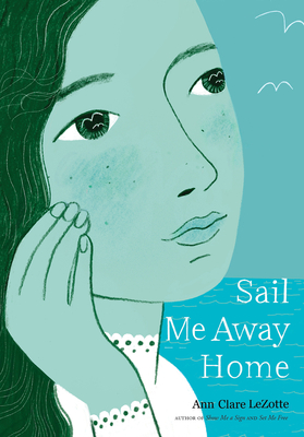 Sail Me Away Home (Show Me a Sign Trilogy, Book 3) - Lezotte, Ann Clare
