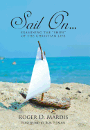 Sail On...: Examining the "Ships" of the Christian Life