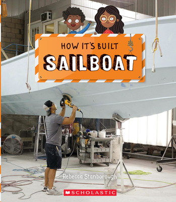 Sailboat (How It's Built) - Stanborough, Rebecca J