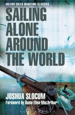 Sailing Alone Around the World (Adlard Coles Maritime Classics) - Slocum, Joshua, Capt.