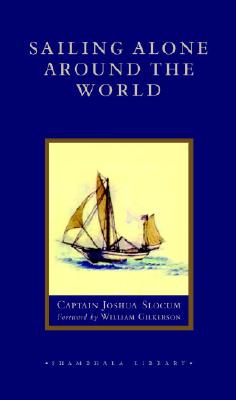 Sailing Alone Around the World - Slocum, Joshua, Captain, and Gilkerson, William