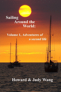 Sailing Around the World: Volume 1, Adventures of a Second Life