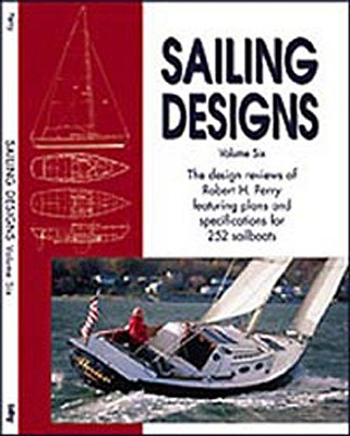 Sailing Designs Volume Six - Perry, Robert H