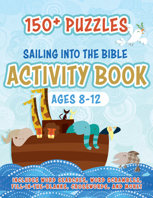 Sailing Into the Bible Activity Book: 150+ Puzzles for Ages 8-12 - Whitaker Playhouse, and MacGregor, Kate (Consultant editor)