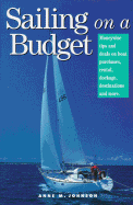 Sailing on a Budget - Johnson, Anne M