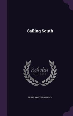 Sailing South - Marden, Philip Sanford