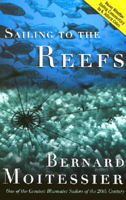 Sailing to the Reefs - Moitessier, Bernard