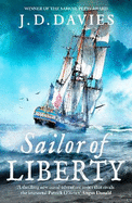 Sailor of Liberty: 'Rivals the immortal Patrick O'Brian' Angus Donald