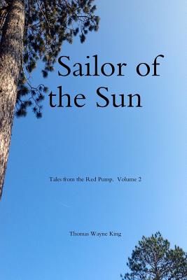 Sailor of the Sun - King, Thomas Wayne